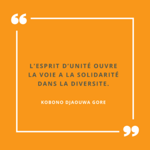 Citation de Kobono Djaouwa Gore : "L'esprit d'unité ouvre la voie à la solidarité dans la diversité"