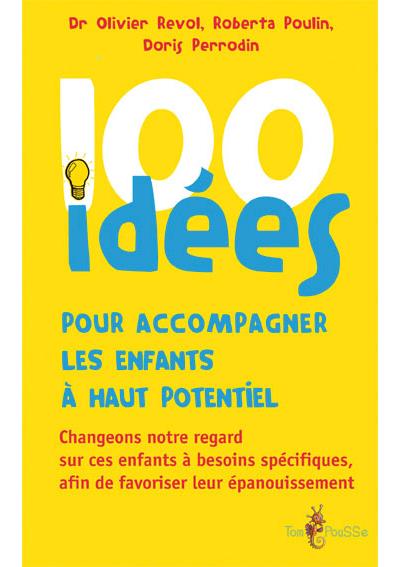 100 idées+ pour accompagner les enfants à haut potentiel