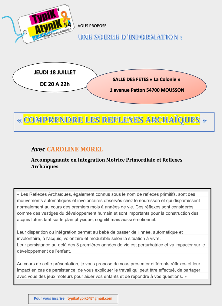 Soirée d'information proposée par Typik'Atypik54 le jeudi 18 juillet à 20 à Mousson : "Comprendre les réflexes archaïques" avec l'intervention de Caroline MOREL, accompagnante en intégration motrice primordiale et réflexes archaïques