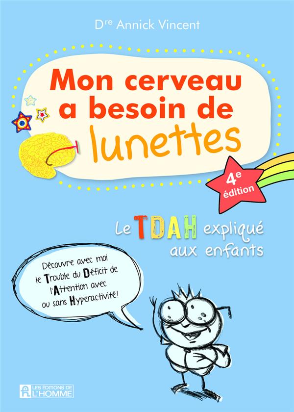 Mon cerveau a besoin de lunettes - Le TDAH expliqué aux enfants