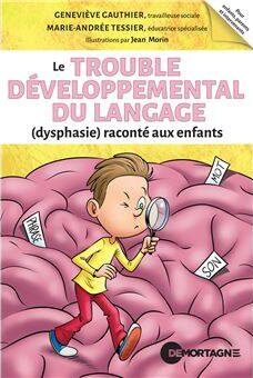 Le trouble développemental du langage (dysphasie) raconté aux enfants