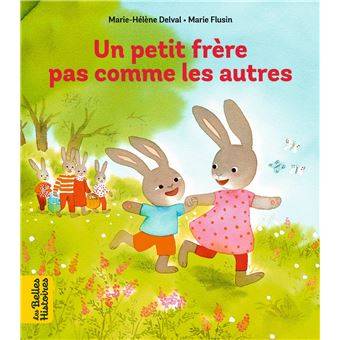 Un petit frère pas comme les autres de Marie-Hélène Delval et Marie Flusin