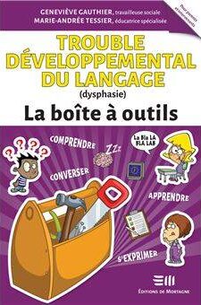 Trouble développemental du langage, dysphasie : la boîte à outils