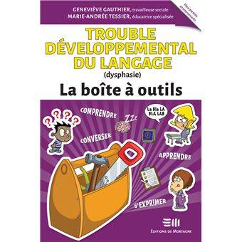 Trouble développemental du langage, dysphasie : la boîte à outils