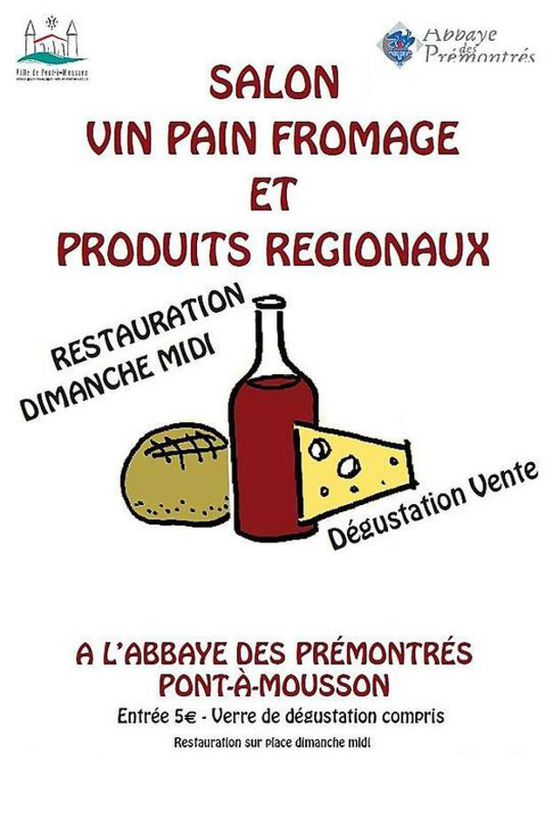 Salon Vin Pain Fromage et Produits Régionaux à l'Abbaye des Prémontrés à Pont à Mousson (dégustation vente)