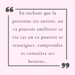 Les enfants autistes auront forcément une étiquette. Si ce n’est pas l’étiquette « autiste », ils auront celle de « bizarre », « inadapté », « bête »,…