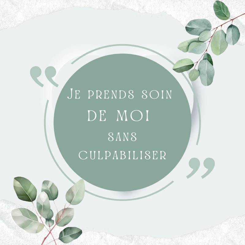 Je prends soin de moi sans culpabiliser