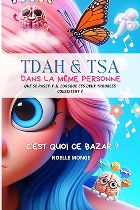 TDAH et TSA dans la même personne. Que se passe-t-il quand ces deux troubles coexistent ?