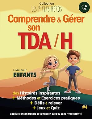 Comprendre et gérer son TDAH - Livre pour enfants de 7 à 12 ans