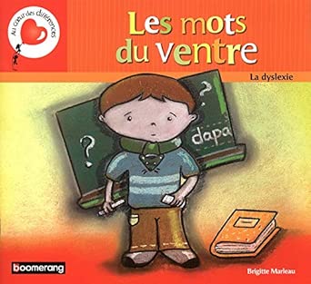 Les mots du ventre "La dyslexie"