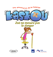 Les aventures de la famille Kaskou : Zoé ne mesure pas le danger pour les 6-8 ans par Axa Prévention
