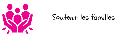 soutenir les familles d'enfants ayant des troubles du neurodéveloppement (TSA, TDAH, DYS)